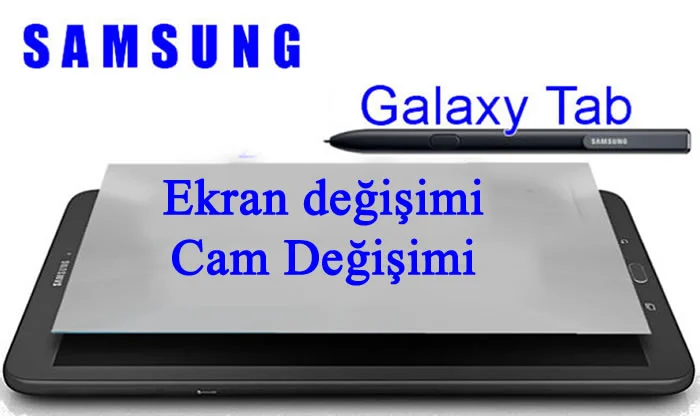 Samsung Galaxy Tablet Ekran Ön Cam Değişimi