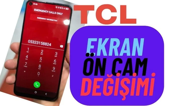 TCL EKRAN ÖN CAM DEĞİŞİMİ